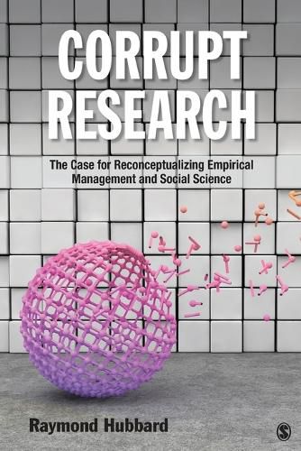 Cover image for Corrupt Research: The Case for Reconceptualizing Empirical Management and Social Science