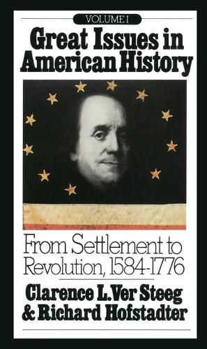 Cover image for Great Issues in American History, Vol. I: From Settlement to Revolution, 1584-1776