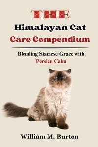 Cover image for The Himalayan Cat Care Compendium