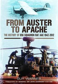 Cover image for From Auster to Apache: The History of 656 Squadron RAF/AAC 1942-2012