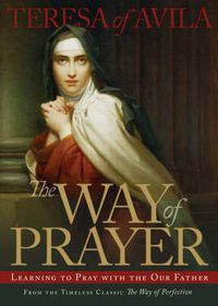 Cover image for The Way of Prayer: Learning to Pray with the Our Father