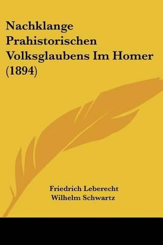 Cover image for Nachklange Prahistorischen Volksglaubens Im Homer (1894)