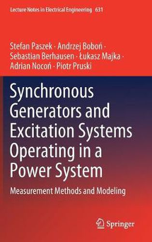 Cover image for Synchronous Generators and Excitation Systems Operating in a Power System: Measurement  Methods and Modeling