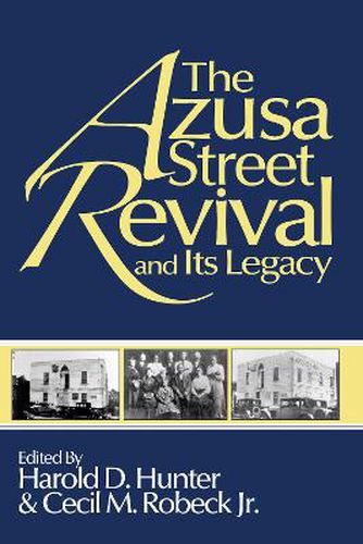 Cover image for The Azusa Street Revival and Its Legacy