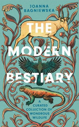 The Modern Bestiary: A Curated Collection of Wondrous Wildlife