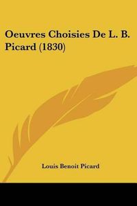 Cover image for Oeuvres Choisies de L. B. Picard (1830)