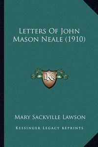 Cover image for Letters of John Mason Neale (1910) Letters of John Mason Neale (1910)