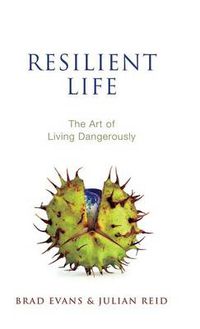 Cover image for Resilient Life: The Art of Living Dangerously