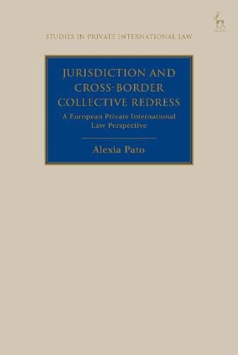 Cover image for Jurisdiction and Cross-Border Collective Redress: A European  Private International Law Perspective