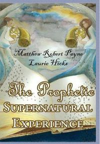 Cover image for The Prophetic Supernatural Experience