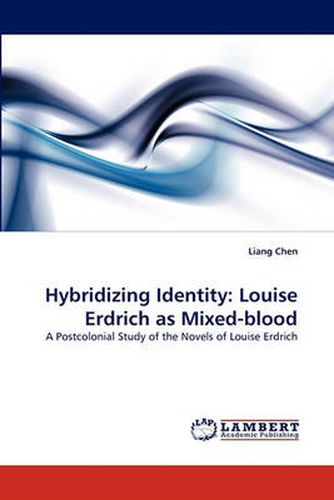 Hybridizing Identity: Louise Erdrich as Mixed-Blood