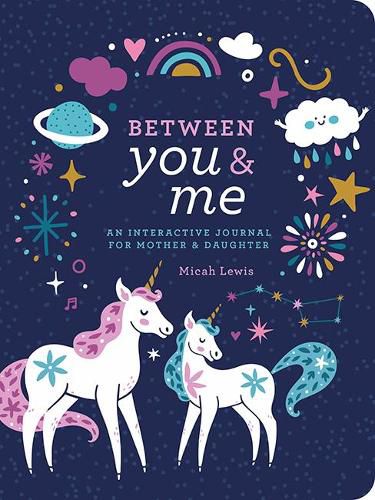 Cover image for Between You & Me: An Interactive Journal for Mother & Daughter