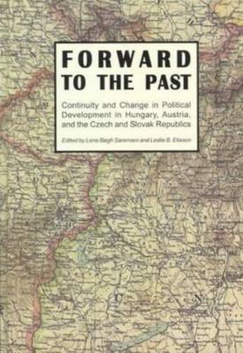 Forward to the Past: Continuity & Change in Political Development in Hungary, Austria, & the Czech & Slovak Republics