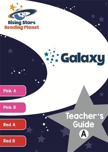 Reading Planet Galaxy Teacher's Guide A (Pink A - Red B)