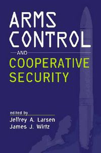 Cover image for Arms Control and Cooperative Security