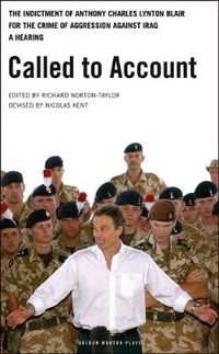 Cover image for Called to Account: The indictment of Anthony Charles Lynton Blair for the crime of aggression against Iraq - a Hearing