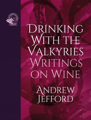 Cover image for Drinking with the Valkyries: Writings on Wine