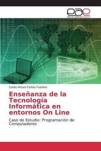 Cover image for Ensenanza de la Tecnologia Informatica en entornos On Line
