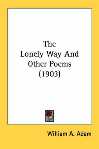 Cover image for The Lonely Way and Other Poems (1903)