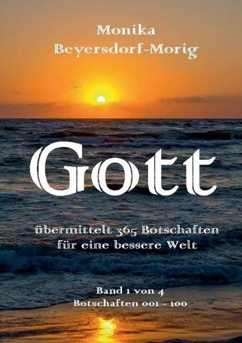 Cover image for Gott ubermittelt 365 Botschaften Band 1: fur eine bessere Welt