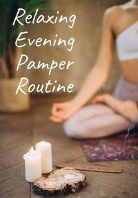 Cover image for Relaxing Evening Pamper Routine