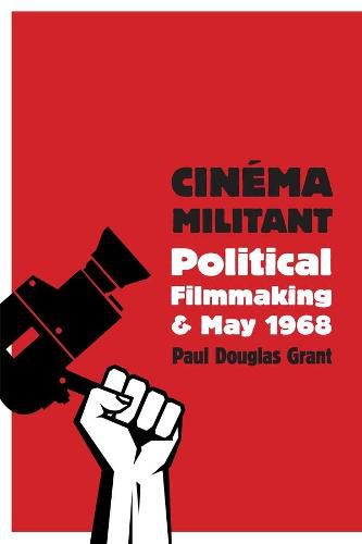 Cinema Militant: Political Filmmaking and May 1968