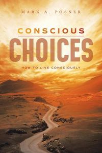 Cover image for Conscious Choices: How to Live Consciously
