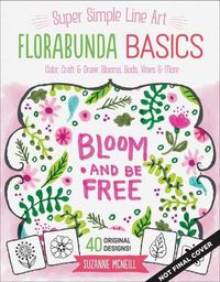 Cover image for FloraBunda Basics: Super Simple Art Doodles: Color, Craft & Draw: Blooms, Buds, Vines & More