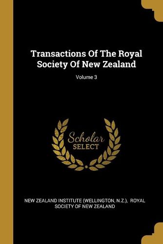 Cover image for Transactions Of The Royal Society Of New Zealand; Volume 3