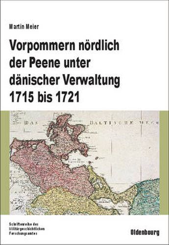 Cover image for Vorpommern noerdlich der Peene unter danischer Verwaltung 1715 bis 1721