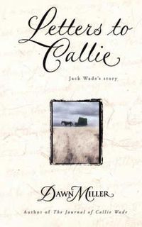Cover image for Letters to Callie: Jack Wade's Story