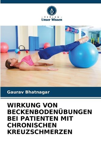 Cover image for Wirkung Von Beckenbodenuebungen Bei Patienten Mit Chronischen Kreuzschmerzen