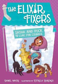 Cover image for Sasha and Puck and the Cure for Courage