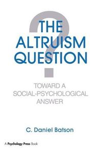 Cover image for The Altruism Question: Toward a Social-Psychological Answer