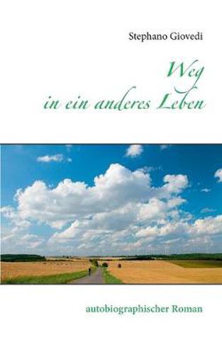 Cover image for Weg in ein anderes Leben: autobiographischer Roman