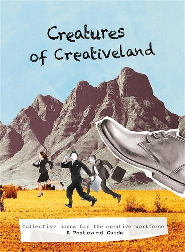 Cover image for Creatures of Creativeland:Collective Nouns for the Creative Workf: Collective Nouns for the Creative Workforce - A Postcard Guide