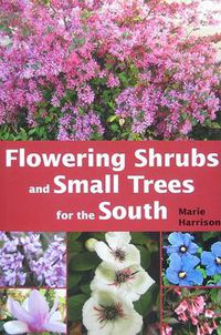 Cover image for Flowering Shrubs and Small Trees for the South