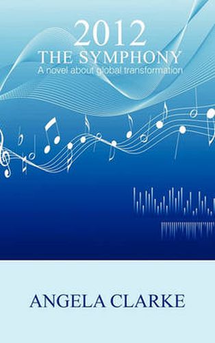 Cover image for 2012 The Symphony - a Novel About Global Transformation