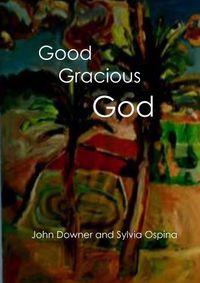 Cover image for Good Gracious God