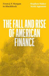 Cover image for The Fall and Rise of American Finance