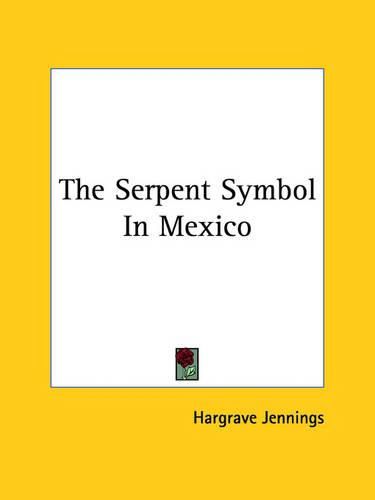 Cover image for The Serpent Symbol in Mexico