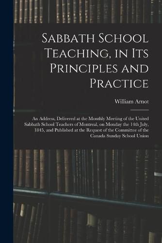 Sabbath School Teaching, in Its Principles and Practice [microform]