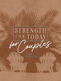 Cover image for Strength for Today for Couples: 365 Devotions