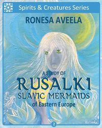 Cover image for A Study of Rusalki - Slavic Mermaids of Eastern Europe