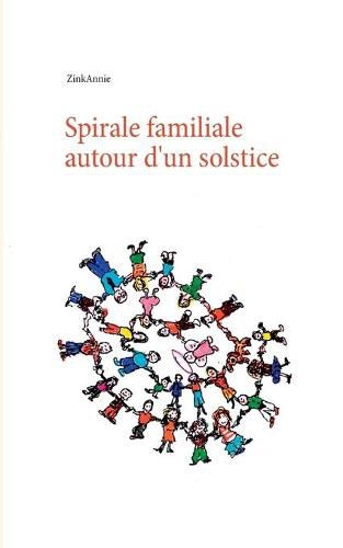 Cover image for Spirale familiale autour d'un solstice