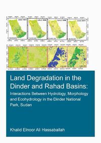 Cover image for Land Degradation in the Dinder and Rahad Basins: Interactions Between Hydrology, Morphology and Ecohydrology in the Dinder National Park, Sudan