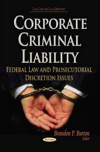 Cover image for Corporate Criminal Liability: Federal Law & Prosecutorial Discretion Issues