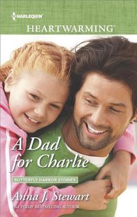 Cover image for A Dad for Charlie: Butterfly Harbor Stories