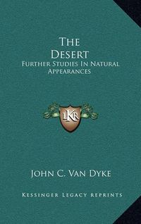 Cover image for The Desert: Further Studies in Natural Appearances