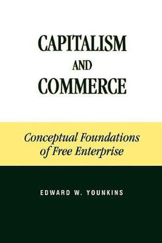 Cover image for Capitalism and Commerce: Conceptual Foundations of Free Enterprise